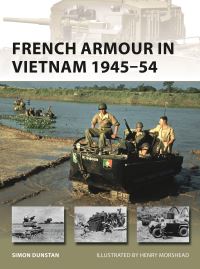 Book Cover for French Armour in Vietnam 1945-54 by Simon Dunstan