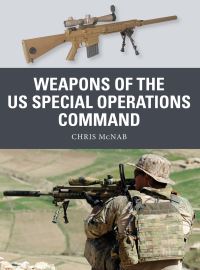 Book Cover for Weapons of the US Special Operations Command by Chris McNab