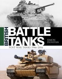 Book Cover for British Battle Tanks. Post-War Tanks 1946-2016 by Simon Dunstan