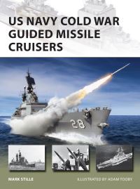 Book Cover for US Navy Cold War Guided Missile Cruisers by Mark Stille
