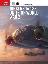 Book Cover for Junkers Ju 188 Units of World War 2 by Robert Forsyth