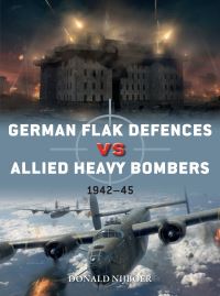 Book Cover for German Flak Defences Vs Allied Heavy Bombers by Donald Nijboer