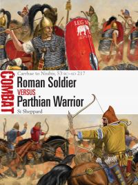 Book Cover for Roman Soldier Versus Parthian Warrior by Si Sheppard