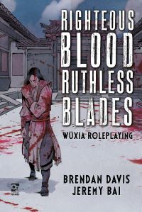 Book Cover for Righteous Blood, Ruthless Blades by Brendan Davis, Jeremy Bai