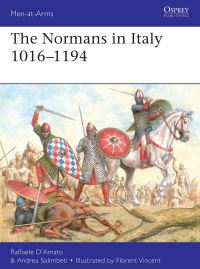Book Cover for The Normans in Italy 1016-1194 by Raffaele DAmato, A Salimbeti