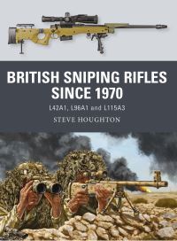 Book Cover for British Sniping Rifles Since 1970 by Steve Houghton