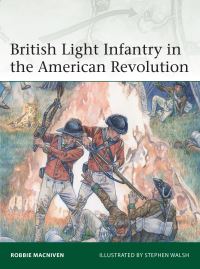 Book Cover for British Light Infantry in the American Revolution by Robbie MacNiven