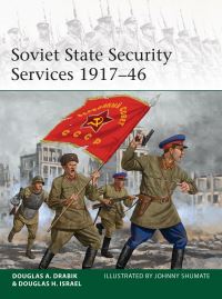 Book Cover for Soviet State Security Services 1917-46 by Douglas A Drabik, Douglas H Israel