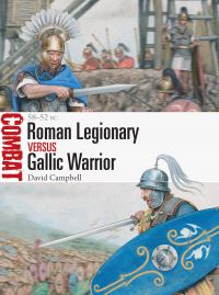 Book Cover for Roman Legionary Versus Gallic Warrior by D Campbell