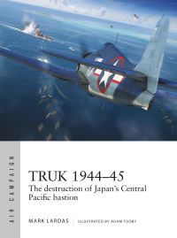 Book Cover for Truk 1944-45 by Mark Lardas
