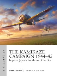 Book Cover for The Kamikaze Campaign 1944-45 by Mark Lardas
