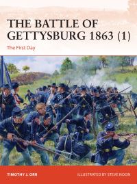 Book Cover for The Battle of Gettysburg 1863. 1 The First Day by Timothy J Orr