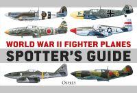 Book Cover for World War II Fighter Planes Spotter's Guide by Tony Holmes