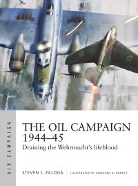 Book Cover for The Oil Campaign 1944-45 by Steve Zaloga