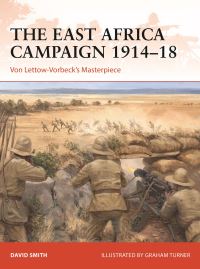 Book Cover for The East Africa Campaign 1914-18 by David Smith