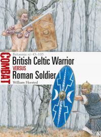 Book Cover for British Celtic Warrior Vs Roman Soldier by William Horsted