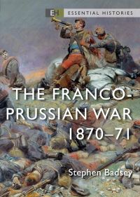 Book Cover for The Franco-Prussian War 1870-1871 by Stephen Badsey
