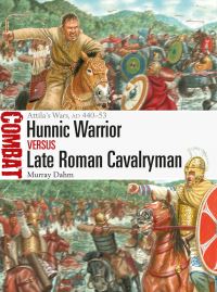 Book Cover for Hunnic Warrior Vs Late Roman Cavalryman by Murray Dahm