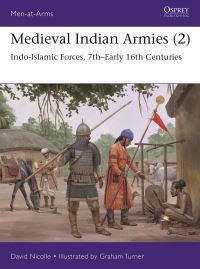 Book Cover for Medieval Indian Armies. 2 Indo-Islamic Forces, 7Th-Early 16th Centuries by David Nicolle