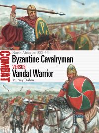 Book Cover for Byzantine Cavalryman Vs Vandal Warrior by Murray Dahm