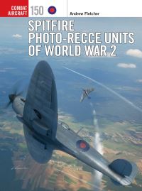 Book Cover for Spitfire Photo-Recce Units of World War 2 by Andrew Fletcher