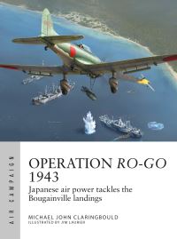 Book Cover for Operation Ro-Go 1943 by Michael John Claringbould