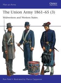 Book Cover for The Union Army 1861-65. 3 Midwestern and Western States by Ron Field