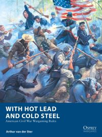 Book Cover for With Hot Lead and Cold Steel by Arthur van der Ster