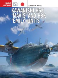 Book Cover for Kawanishi H6K 'Mavis' and H8K 'Emily' Units by Edward M Young
