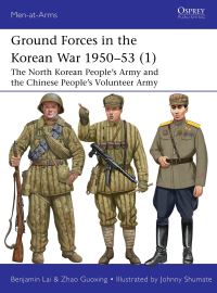 Book Cover for Ground Forces in the Korean War 1950-53 by Benjamin Lai, Zhao Guoxing