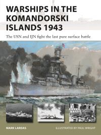 Book Cover for Warships in the Komandorski Islands 1943 by Mark Lardas