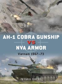 Book Cover for AH-1 Cobra Gunship Vs NVA Armor by Peter E Davies