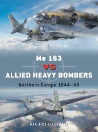Book Cover for Me 163 Vs Allied Heavy Bombers by Robert Forsyth