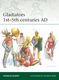 Book Cover for Gladiators 1St-5Th Centuries AD by François Gilbert