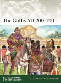 Book Cover for The Goths AD 200-700 by Raffaele DAmato, A Salimbeti