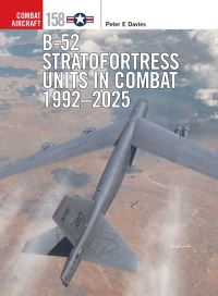 Book Cover for B-52 Stratofortress Units in Combat 1992-2025 by Peter E Davies