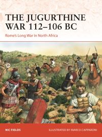 Book Cover for The Jugurthine War 112-106 BC by Nic Fields