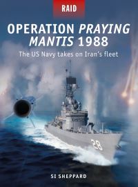 Book Cover for Operation Praying Mantis 1988 by Si Sheppard