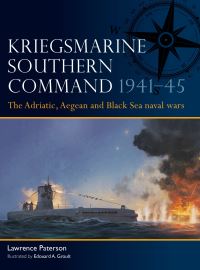 Book Cover for Kriegsmarine Southern Command 1941-45 by Lawrence Paterson