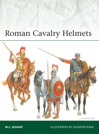 Book Cover for Roman Cavalry Helmets by M C Bishop