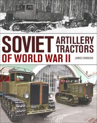 Book Cover for Soviet Artillery Tractors of World War II by James Kinnear