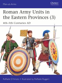 Book Cover for Roman Army Units in the Eastern Provinces (3) by Raffaele DAmato