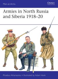 Book Cover for Armies in North Russia and Siberia 1918-20 by Phoebus Athanassiou