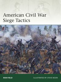 Book Cover for American Civil War Siege Tactics by Ron Field
