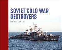 Book Cover for Soviet Cold War Destroyers by Jan Radziemski