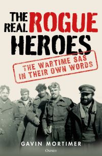 Book Cover for The Real Rogue Heroes by Gavin Mortimer