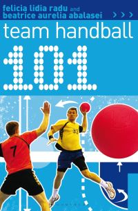 Book Cover for 101 Team Handball by Felicia Lidia Radu, Beatrice Aurelia Abalasei