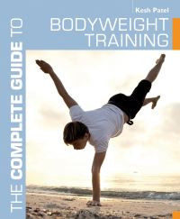 Book Cover for The Complete Guide to Bodyweight Training by Kesh Patel