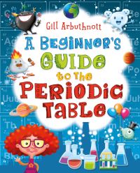 Book Cover for A Beginner's Guide to the Periodic Table by Gill Arbuthnott