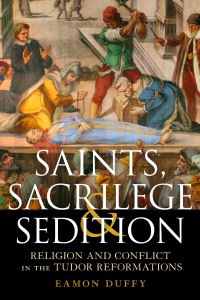 Book Cover for Saints, Sacrilege and Sedition by Eamon Duffy